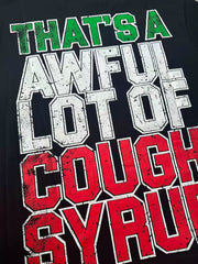 That’s A Awful Lot Of Cough Syrup Cartoon Character Graphic Oversized Black Tee