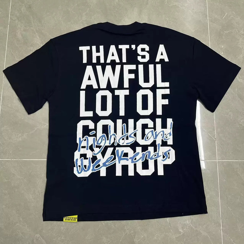 That’s A Awful Lot Of Cough Syrup Nights And Weekends Graphic Tee