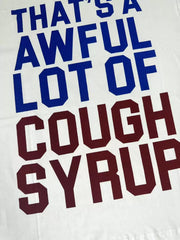 That’s A Awful Lot Of Cough Syrup Oversized White Street T‑Shirt