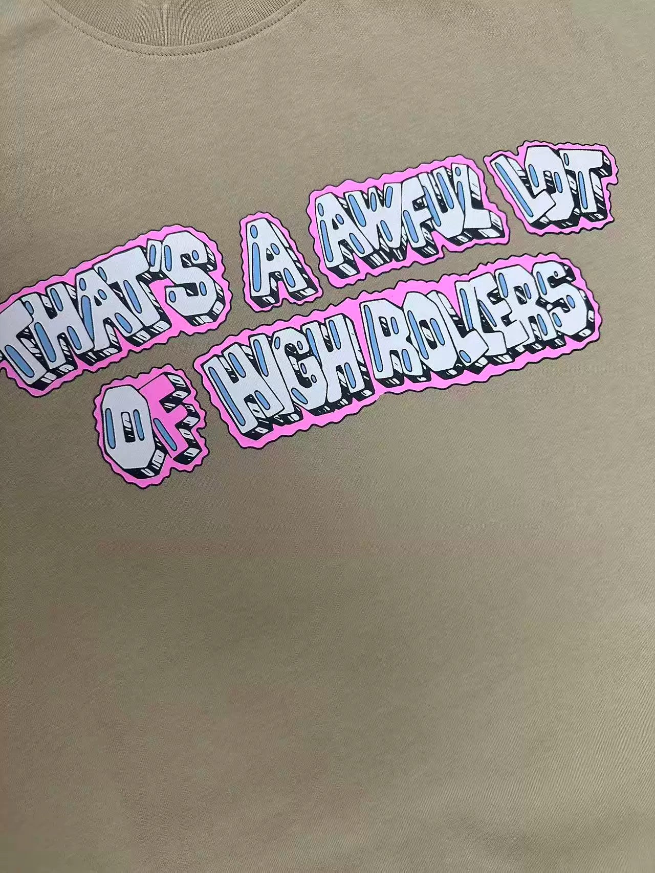 That’s A Awful Lot Of High Rollers Graffiti Text Oversized Khaki Tee