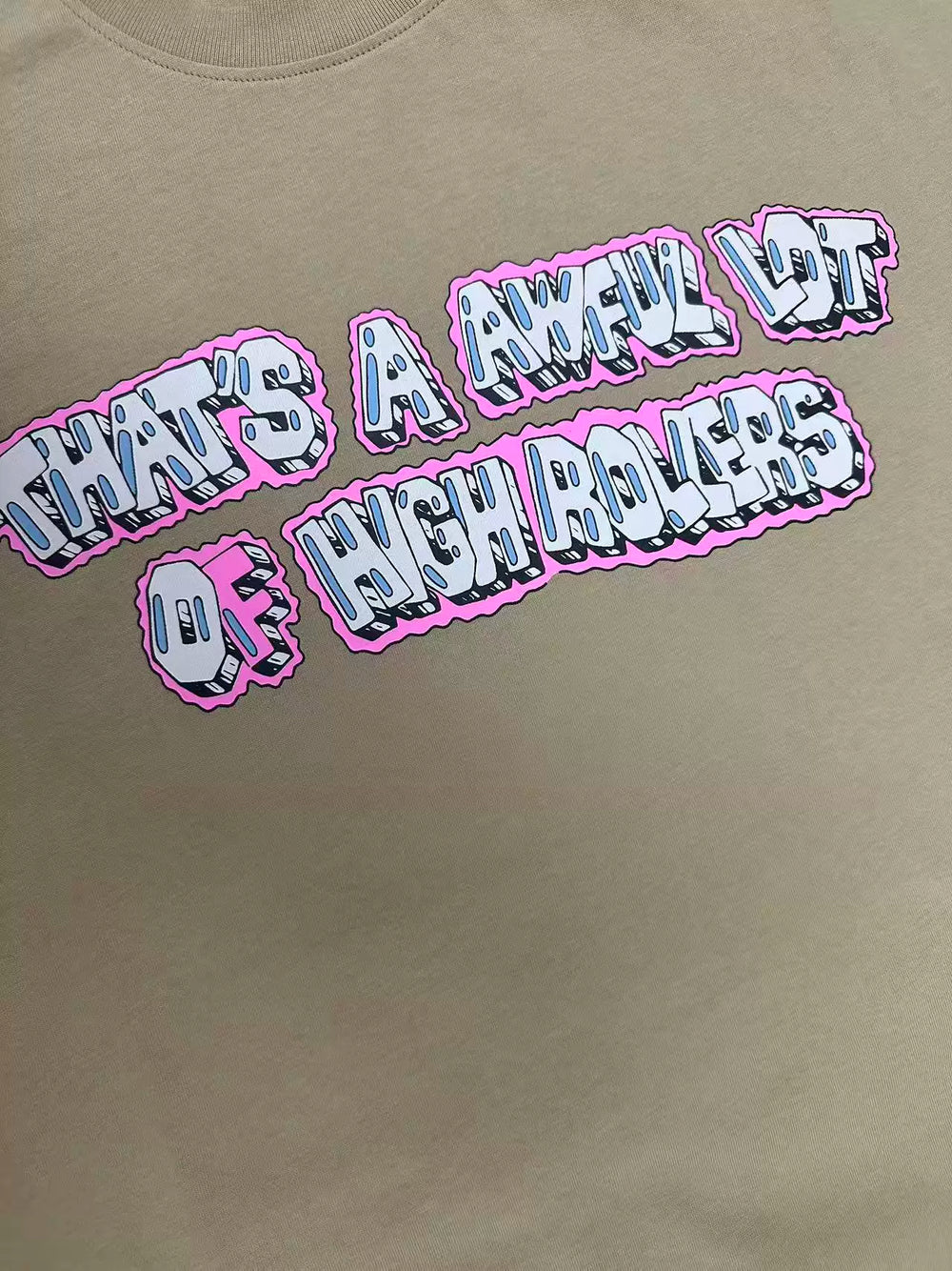 That’s A Awful Lot Of High Rollers Graffiti Text Oversized Khaki Tee