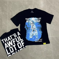 That’s A Awful Lot Of Cough Syrup Nights And Weekends Graphic Tee