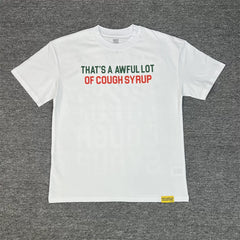 THAT'S A AWFUL LOT OF COUPH SYRUP Logo T-Shirt