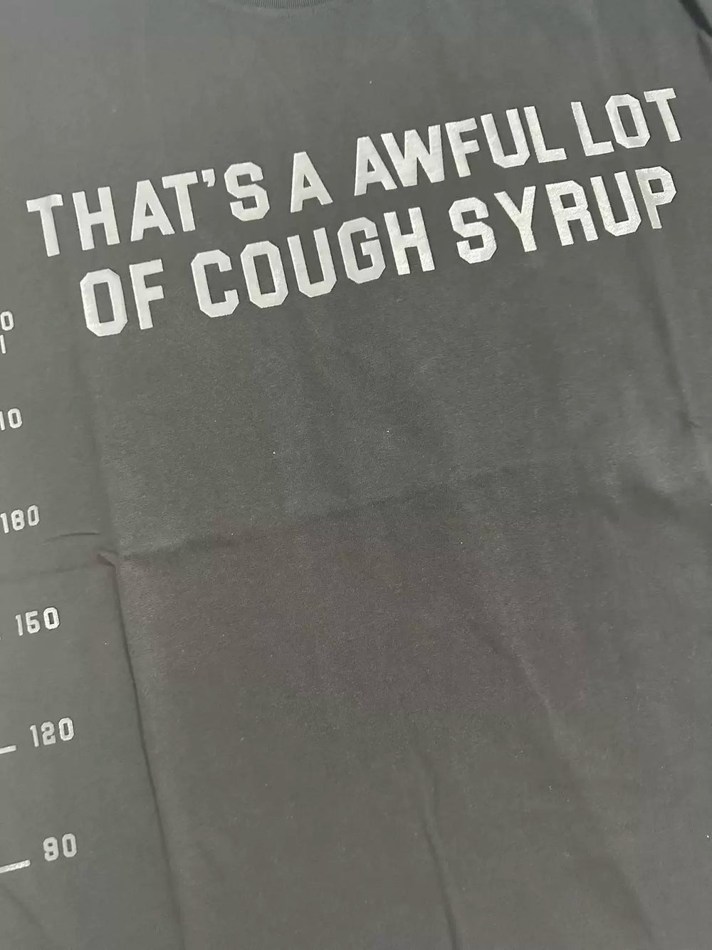 That’s A Awful Lot Of Cough Syrup Measuring Scale Graphic Oversized Black Tee